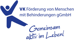 VK Förderung von Menschen mit Behinderungen gGmbH VK Förderung von Menschen mit Behinderungen gGmbH