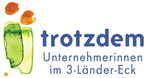 trotzdem! Unternehmerinnen im 3-Länder-Eck