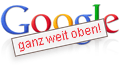 Google - ganz weit oben!